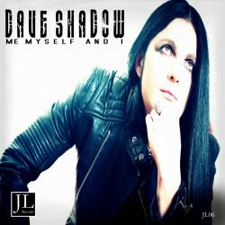Dave Shadow : Dave Shadow - Me Myself And I